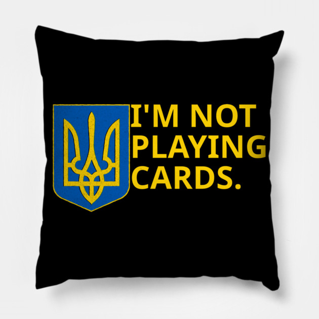 I'm-Not-Playing-Cards Pillow by BlackMeme94