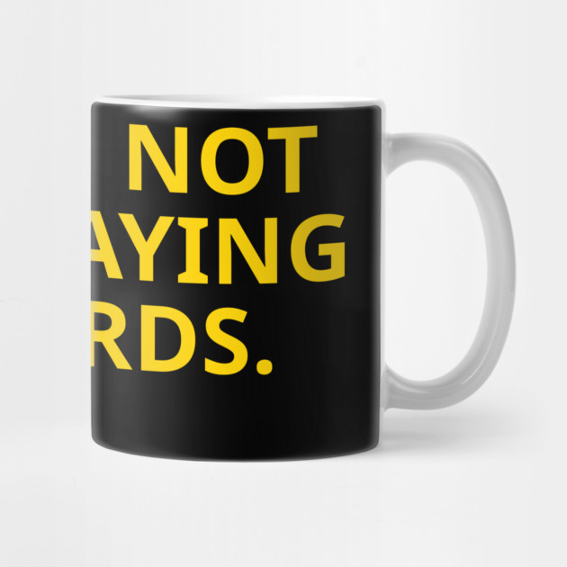 I'm-Not-Playing-Cards by BlackMeme94