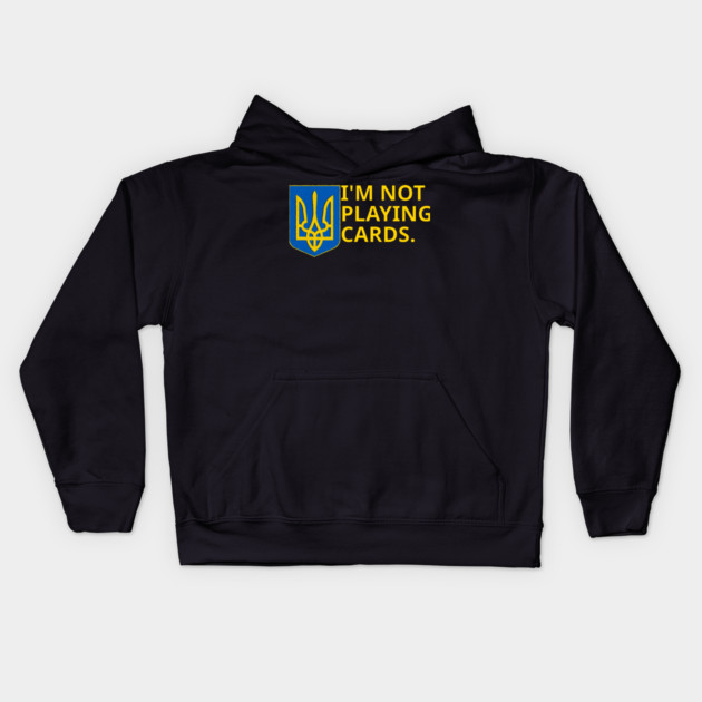 I'm-Not-Playing-Cards Kids Hoodie by BlackMeme94
