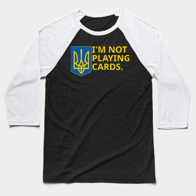 I'm-Not-Playing-Cards Baseball T-Shirt by BlackMeme94