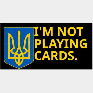 I'm-Not-Playing-Cards Posters and Art