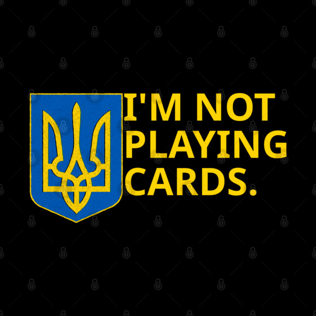 I'm-Not-Playing-Cards by BlackMeme94