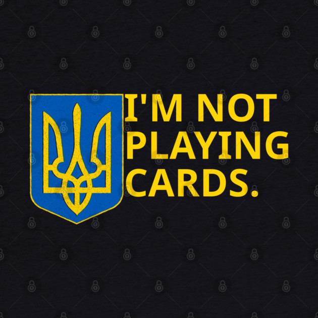 I'm-Not-Playing-Cards by BlackMeme94