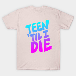 Teen Til I Die Vaporwave Gradient T-Shirt