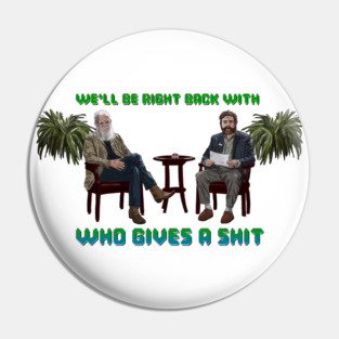Between Two Ferns: We'll Be Right Back Pin
