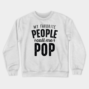 My Favorite People Call Me Pop Crewneck Sweatshirt