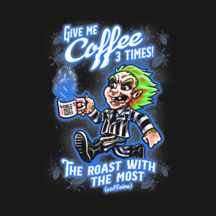 The Roast with the Most T-Shirt