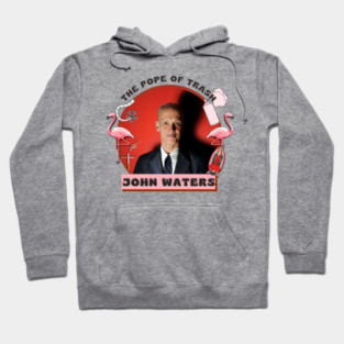 The Pope of Trash - John Waters Hoodie