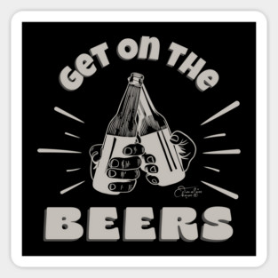 Get On The Beers Sticker