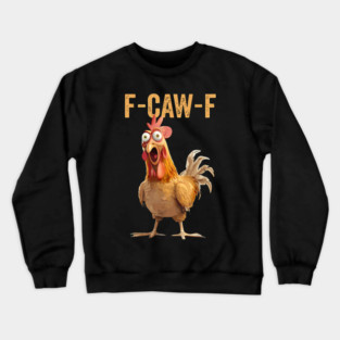 F-Caw-F Crewneck Sweatshirt