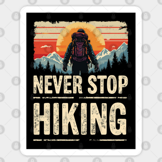 Never Stop Hiking Sticker by JessArty