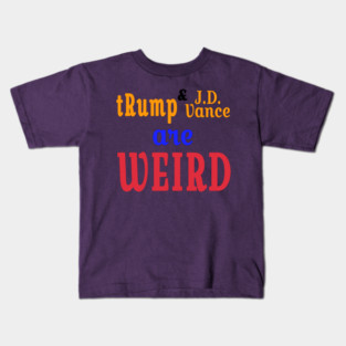 tRump & J.D. Vance Are WEIRD - Front Kids T-Shirt