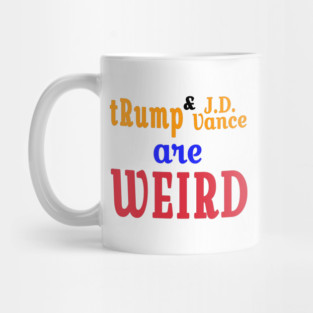 tRump & J.D. Vance Are WEIRD - Front Mug