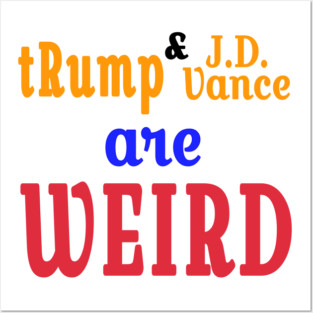 tRump & J.D. Vance Are WEIRD - Front Posters and Art