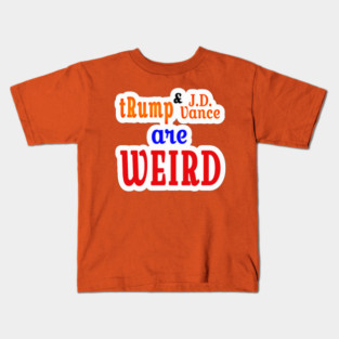 tRump & J.D. Vance Are WEIRD - Sticker - Front Kids T-Shirt