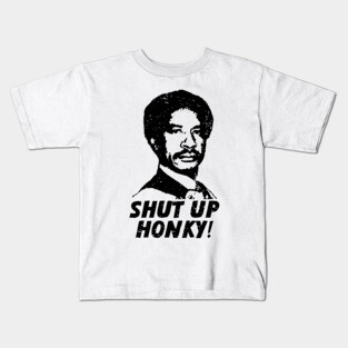 shut up honky! Kids T-Shirt