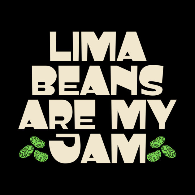 Lima Beans Are My Jam by The WYLD Tribe