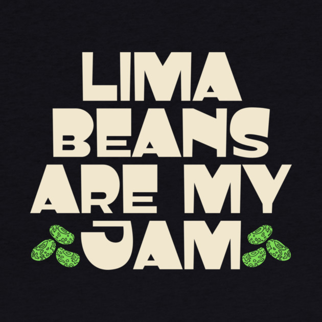 Lima Beans Are My Jam by The WYLD Tribe
