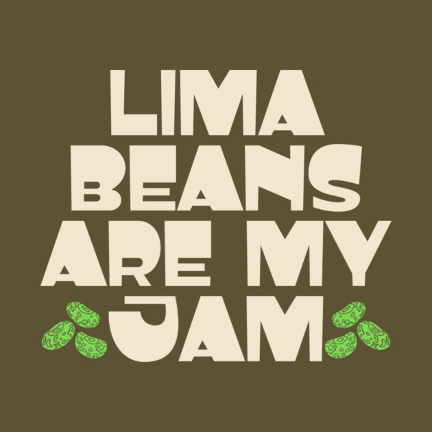 Lima Beans Are My Jam by The WYLD Tribe