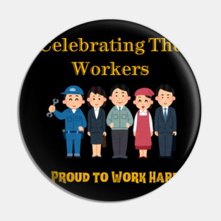 Worker Celebration Pin