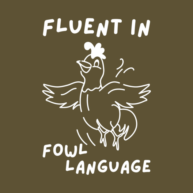 Fluent in Fowl Language by The WYLD Tribe