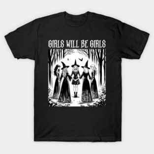 Girls-will-be-Girls T-Shirt
