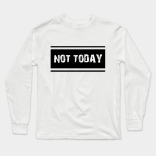 COOL BTS KPOP NOT TODAY DESIGN Long Sleeve T-Shirt