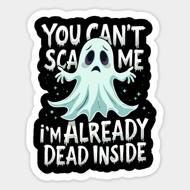I'm Already Dead Inside Sarcastic Halloween Magnet by Anticorporati