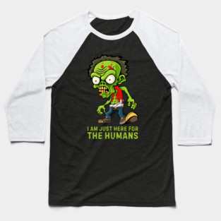 I am just here for the Humans Baseball T-Shirt