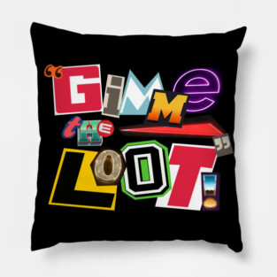 Gimme The Loot Ransom Note Pillow