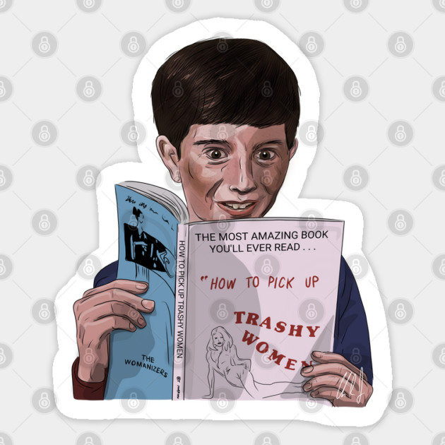 Better Off Dead: How To Pick Up Trashy Women Sticker by 51Deesigns