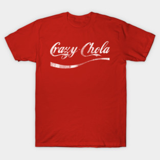 Crazy Chola distressed T-Shirt