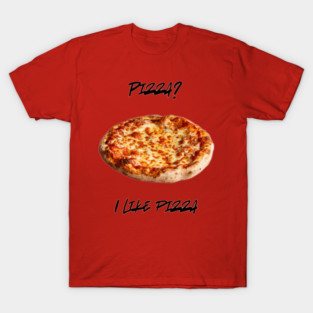 Pizza? T-Shirt