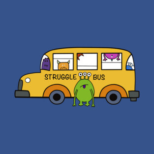 Struggle Bus T-Shirt