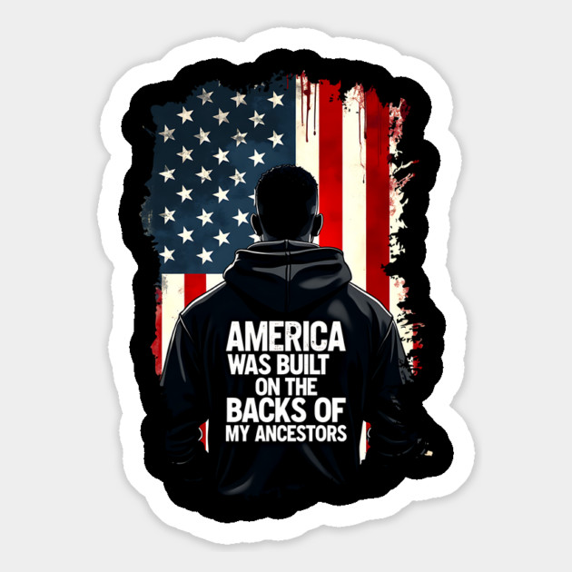 America was built on the backs of my Ancestors Magnet by UrbanLifeApparel