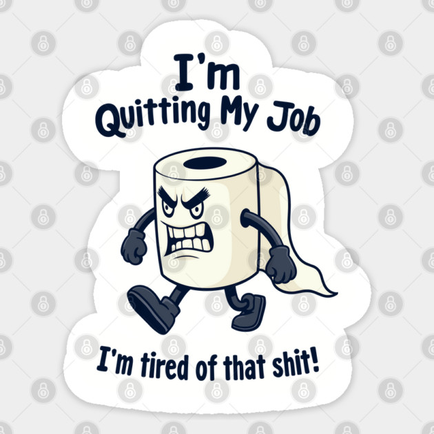 Funny Toilet Paper Quitting Job Office Work Humor Sticker by Anticorporati