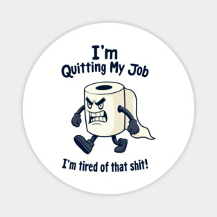 Funny Toilet Paper Quitting Job Office Work Humor Magnet