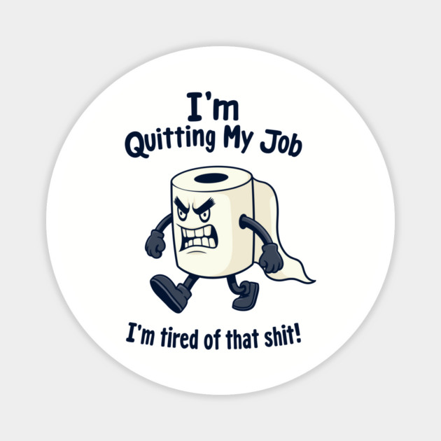 Funny Toilet Paper Quitting Job Office Work Humor Magnet by Anticorporati