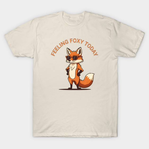 Feeling Foxy Today T-Shirt by Silly Me Studio