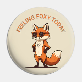Feeling Foxy Today Pin