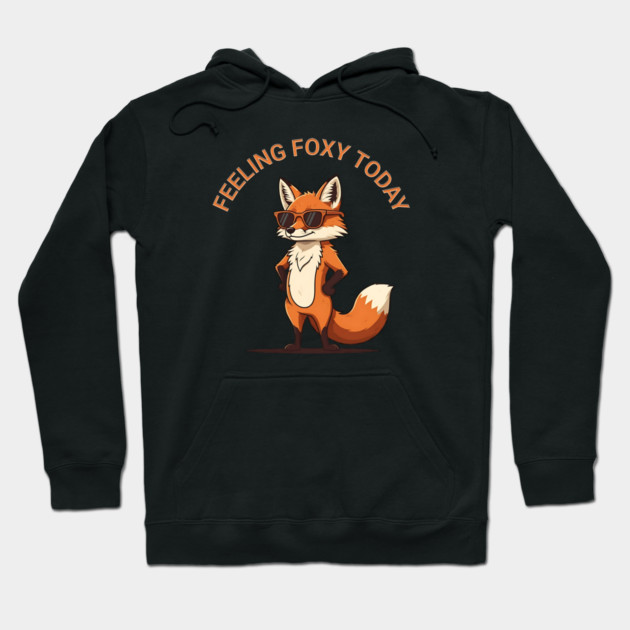 Feeling Foxy Today Hoodie by Silly Me Studio