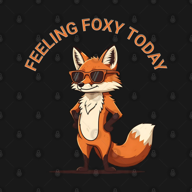 Feeling Foxy Today by Silly Me Studio