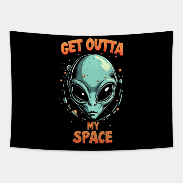 Get Outta My Space - Alien Tapestry by Silly Me Studio