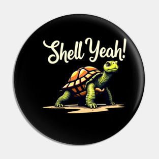 Shell Yeah - Turtle Pin