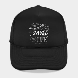 An Organ Donor Saved My Life Hat