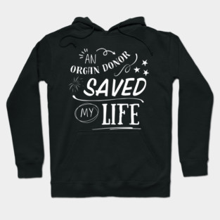 An Organ Donor Saved My Life Hoodie