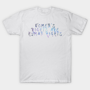 Womens Rights Are Human Rights T-Shirt