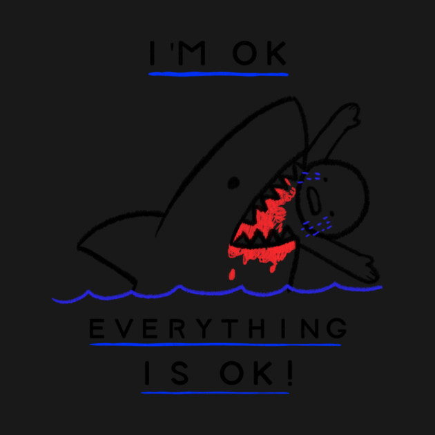 I'm OK: Shark Attack Survival Humor Design by Designed By Marty