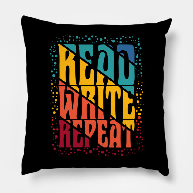 Colorful Read Write Repeat Pillow by H. R. Sinclair