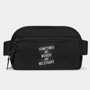 Sometimes No Words Are Necessary Bag